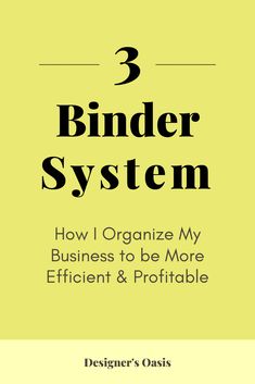 the 3 binder system how i organize my business to be more efficient and profitable