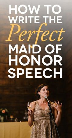 a woman speaking into a microphone with the words how to write the perfect maid of honor speech