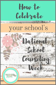 the words how to celebrate your school's national school consulting week on wood planks