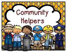 a group of people standing next to each other with the words community helpers