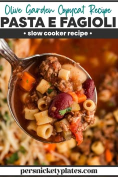 a spoon full of pasta and meat soup with the title overlay reads olive garden copycat recipe pasta fagioi slow cooker recipe