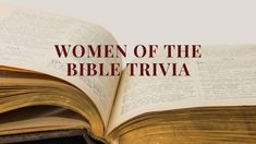 an open book with the words women of the bible trivia