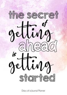 the secret of getting ahead is getting started quote on pink and purple watercolor background