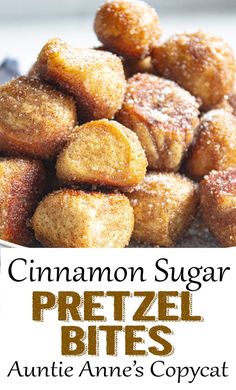 cinnamon sugar pretzel bites are piled on top of each other