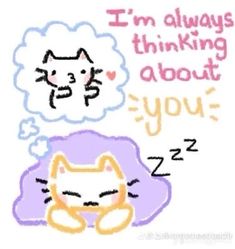 a drawing of a cat sleeping next to a cloud with the words i'm always thinking about you