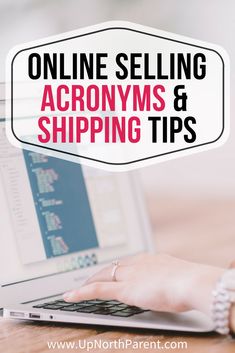 a person typing on a laptop with the words online selling acronyms and shipping tips