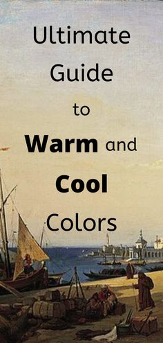 the ultimate guide to warm and cool colors for painting boats, ships, and people