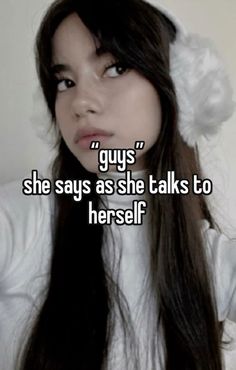 a girl with long black hair wearing a white hat and text that reads guys she says as she talks to herself