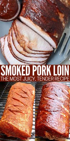 smoked pork loin is the most juicy tender recipe