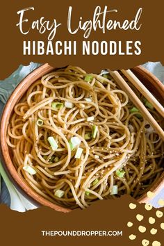 a bowl full of noodles with chopsticks on the side and text overlay that reads easy lightened hibashi noodles