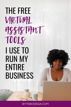 a woman sitting in front of a laptop computer with the text, the free virtual assistant tools i use to run my entire business