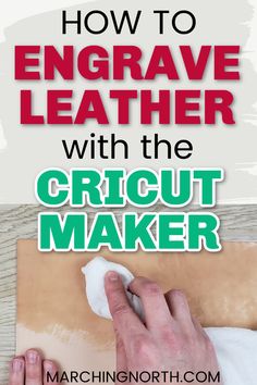 how to engrave leather with the cricut maker - click for more info