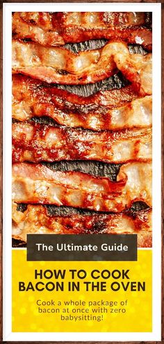 the ultimate guide to how to cook bacon in the oven