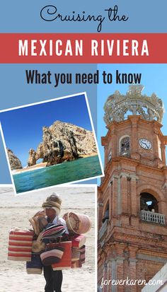 the mexican riviera with text overlaying it that reads, cruising the mexican riviera what you need to know