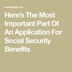 the text here's the most important part of an application for social security benefits