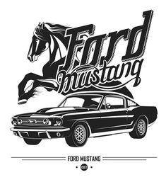 a black and white poster with a mustang car in front of a horse that says ford mustang