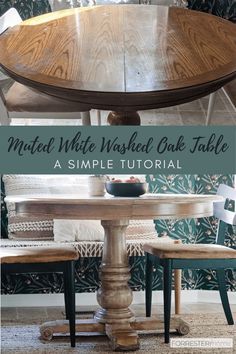 a table and chairs with the text, how to make a white washed oak table