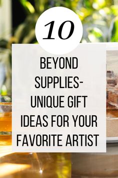 the words 10 beyond supplies unique gift ideas for your favorite artist