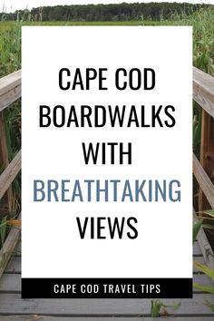 a wooden bridge with the words cape god boardwalks with breathtaking views on it