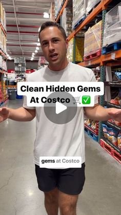 a man standing in a store with his hands out and the words clean hidden gems at costco