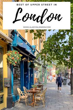 a person walking down the street in london with text overlay that reads best upper street in london