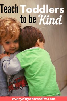 two young boys hugging each other with text overlay that reads teach toddlers to be kind