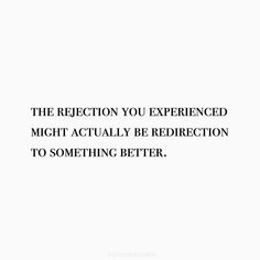 the reflection you experienced might actually be redirection to something better than it is