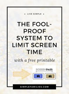 the fool - proof system to limit screen time with a free printable