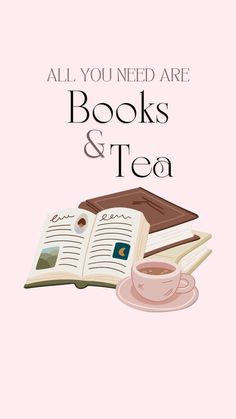 an open book with a cup of coffee next to it and the words all you need are books and tea