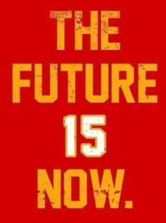 the future is now on red and yellow