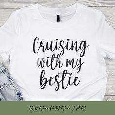 a t - shirt that says cruising with my bestie on the front and back