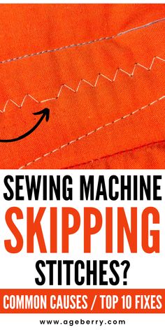 an orange piece of fabric with the text sewing machine skipping stitches? common cause / top 10 fixes