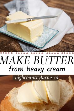 butter on top of bread with the words make butter from heavy cream