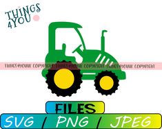 a green tractor with the words files svg, png, jpeg and dxf