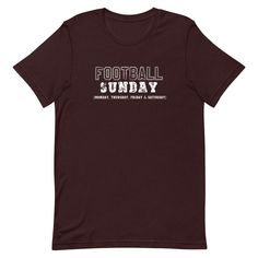 This t-shirt is your new go to shirt for Sunday football. Make that Monday, Thursday, Friday and Saturday football too! It feels soft and lightweight, with the right amount of stretch and sporty black ink font. It's comfortable and flattering with a pair of jeans or leggings, and perfect for every football fan this fall! Makes a great gift for the sports fan in your life.  * 100% combed and ring-spun cotton (Heather colors contain polyester) * Ash color is 99% combed and ring-spun cotton, 1% polyester * Heather colors are 52% combed and ring-spun cotton, 48% polyester * Athletic and Black Heather are 90% combed and ring-spun cotton, 10% polyester * Heather Prism colors are 99% combed and ring-spun cotton, 1% polyester * Fabric weight: 4.2 oz (142 g/m2) * Pre-shrunk fabric * Shoulder-to-sho Sunday League, Football T Shirts, Football Sunday, Day Backpacks, Football Tee, Small Business Saturday, Toddler Tees, Ash Color, College Football