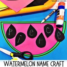 a watermelon name craft with scissors and markers on it next to other items