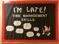 a bulletin board that says i'm late time management skills with images of cartoon characters