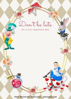 an alice and wonderland themed frame with the words, don't be late for a very important date