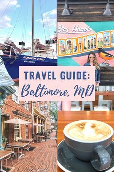 a collage of photos with the words travel guide baltimore, m i and coffee