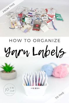 the title for how to organize yarn labels on a white background with text overlay