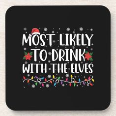 most likely to drink with the elves beverage coaster