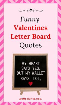 a sign that says funny valentine's letter board quotes, with the words my heart says