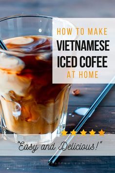 an iced coffee in a glass with the words how to make vietnamese iced coffee at home