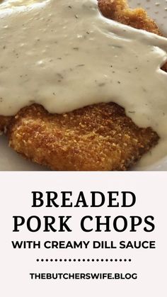 breaded pork chops with creamy dill sauce on a white plate and text overlay reads, breaded pork chops with creamy dill sauce