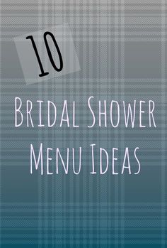 the top ten bridal shower menus