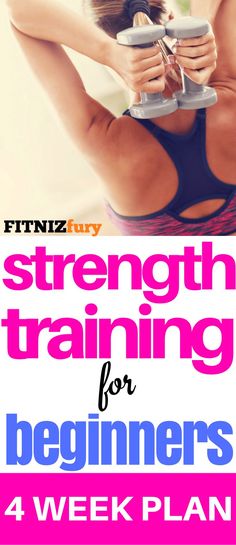 a woman in a sports bra top with the words strength training for beginners 4 week plan