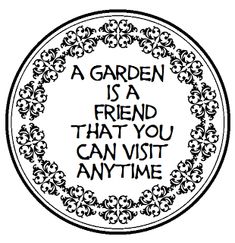 a garden is a friend that you can visit anytime quote in black and white on a plate