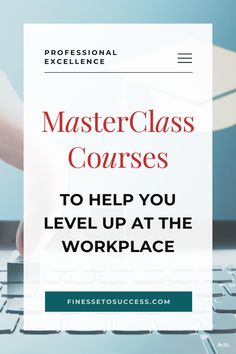 a person typing on a laptop with the words master class courses to help you level up at the workplace