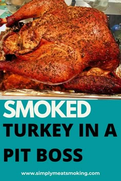 smoked turkey in a pit boss with text overlay that reads smoked turkey in a pit boss