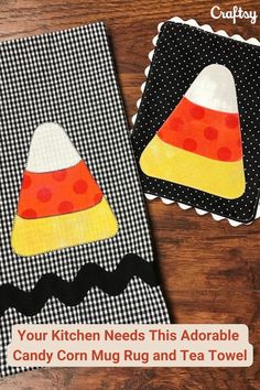 two handmade candy corn mug rugs on top of a wooden table with text overlay that says, your kitchen needs this adorable candy corn mug and tea towel